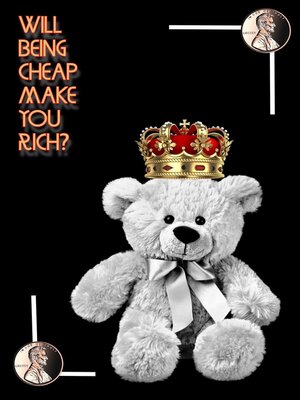 cover image of Will Being Cheap Make You Rich?